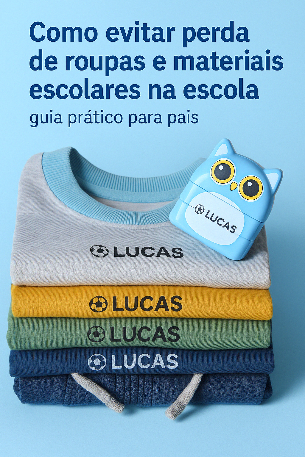 Como evitar a perda de roupas e materiais escolares — guia prático para pais